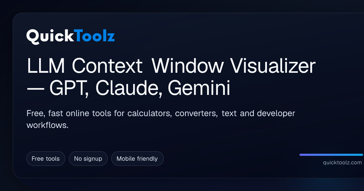 LLM Context Window Visualizer — GPT, Claude, Gemini | QuickToolz
