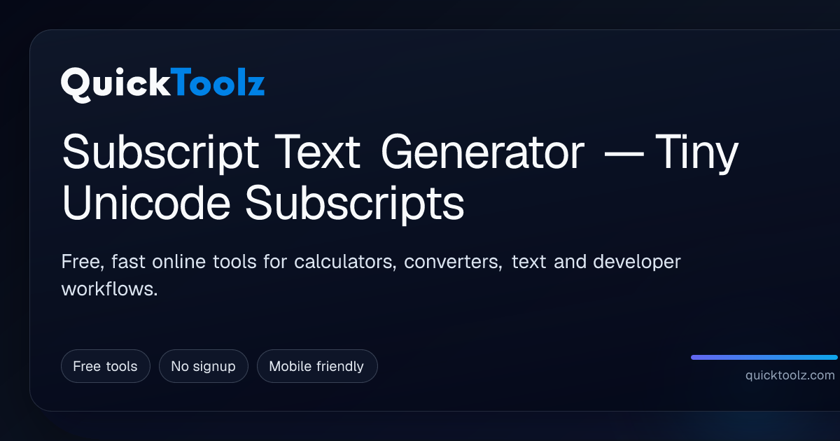Subscript Text Generator — Tiny Unicode Subscripts | QuickToolz